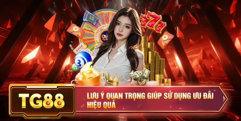 Lưu ý quan trọng giúp sử dụng ưu đãi hiệu quả